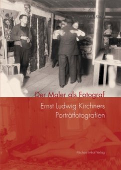 Cover Der Maler als Fotograf, Ernst Ludwig Kirchners Porträtfotografien