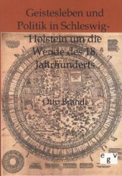 Geistesleben und Politik in Schleswig-Holstein um die Wende des 18. Jahrhunderts - Brandt, Otto