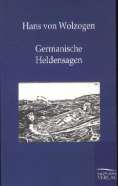 Germanische Heldensagen - Wolzogen, Hans von