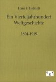 Ein Vierteljahrhundert Weltgeschichte 1894-1919