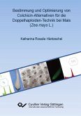 Bestimmung und Optimierung von Colchicin-Alternativen für die Doppelhaploiden-Technik bei Mais (Zea mays L.)