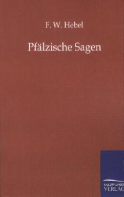 Pfälzische Sagen - Hebel, Friedrich W.