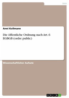 Die öffentliche Ordnung nach Art. 6 EGBGB (ordre public) - Kollmann, Anni