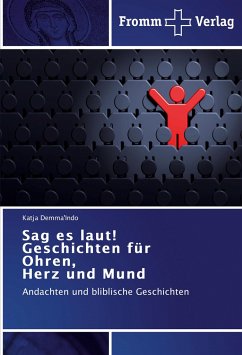 Sag es laut! Geschichten für Ohren, Herz und Mund