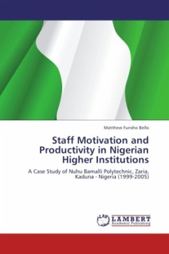 Staff Motivation and Productivity in Nigerian Higher Institutions - Bello, Matthew Funsho