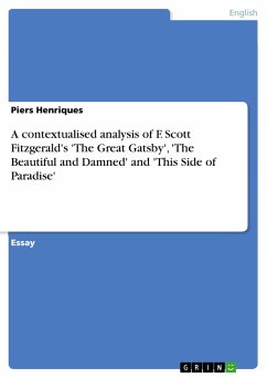 A contextualised analysis of F. Scott Fitzgerald's 'The Great Gatsby', 'The Beautiful and Damned' and 'This Side of Paradise'