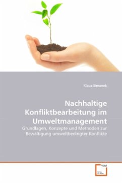 Nachhaltige Konfliktbearbeitung im Umweltmanagement - Simanek, Klaus