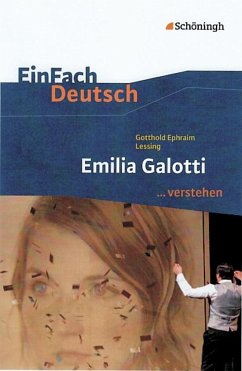 Emilia Galotti. EinFach Deutsch ...verstehen - Lessing, Gotthold Ephraim; Hohe, Bernadette; Hohe, Matthias