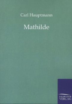 Mathilde - Hauptmann, Carl