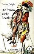 Die französische Revolution - Carlyle, Thomas