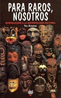 Para raros, nosotros : introducción a la antropología cultural - Bohannan, Paul