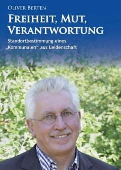 Freiheit, Mut, Verantwortung - Berten, Oliver