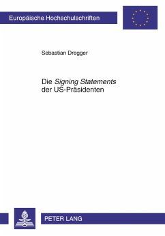 Die «Signing Statements» der US-Präsidenten - Dregger, Sebastian