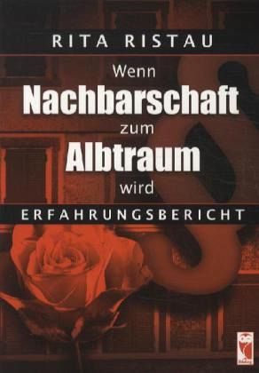 Wenn Nachbarschaft zum Albtraum wird