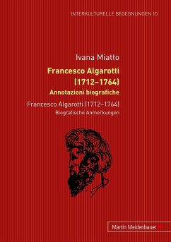 Francesco Algarotti (1712-1764). Annotazioni biografiche - Miatto, Ivana