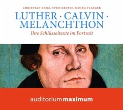 Luther, Calvin, Melanchthon - Danz, Christian; Grosse, Sven; Plasger, Georg