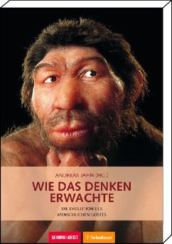 Wie das Denken erwachte - Die Evolution des menschlichen Geistes Gehirn&Geist - Jahn, Andreas