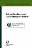 Rahmenhandbuch zum "Qualitätssiegel Geriatrie"