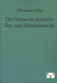 Die Hansa als deutsche See- und Handelsmacht