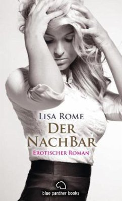 Der NachBar   Erotischer Roman - Rome, Lisa