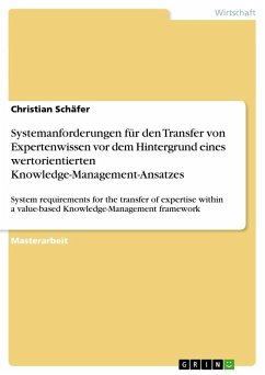 Systemanforderungen für den Transfer von Expertenwissen vor dem Hintergrund eines wertorientierten Knowledge-Management-Ansatzes - Schäfer, Christian
