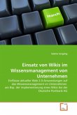 Einsatz von Wikis im Wissensmanagement von Unternehmen