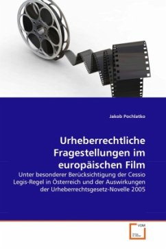 Urheberrechtliche Fragestellungen im europäischen Film - Pochlatko, Jakob