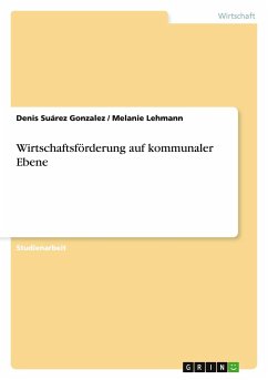 Wirtschaftsförderung auf kommunaler Ebene - Suárez Gonzalez, Denis; Lehmann, Melanie