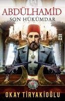 Abdülhamid Son Hükümdar - Tiryakioglu, Okay