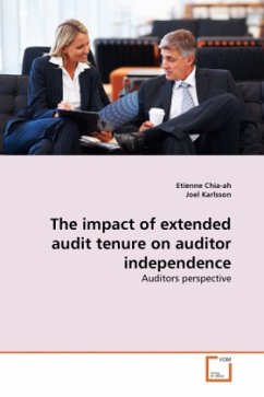 The impact of extended audit tenure on auditor independence - Chia-ah, Etienne;Karlsson, Joel