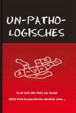 Un-Patho-Logisches Un-Patho-Logisches