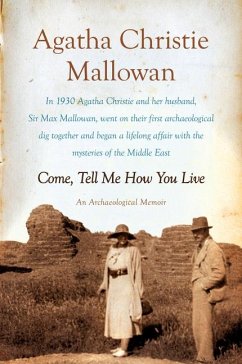 Come, Tell Me How You Live - Mallowan, Agatha Christie