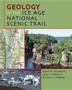 Geology of the Ice Age National Scenic Trail - Mickelson, David M.; Maher, Louis J.; Simpson, Susan L.