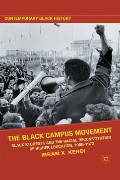 The Black Campus Movement - Kendi, Ibram X.