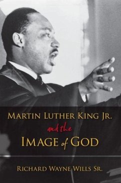 Martin Luther King, Jr., and the Image of God - Wills, Richard W; Wills, Richard Wayne
