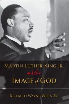 Martin Luther King, Jr., and the Image of God - Wills, Richard W