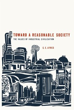 Toward a Reasonable Society - Ayres, C. E.