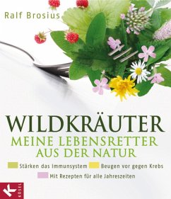Wildkräuter - Meine Lebensretter aus der Natur - Brosius, Ralf
