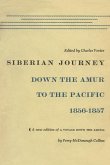 Siberian Journey: Down the Amur to the Pacific, 1856a 1857