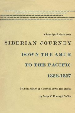 Siberian Journey: Down the Amur to the Pacific, 1856a 1857 - Collins, Perry McDonough