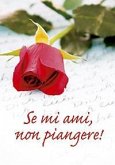 Se mi ami, non piangere!