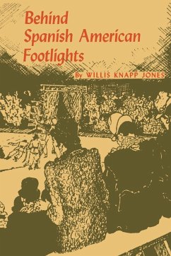 Behind Spanish American Footlights - Jones, Willis Knapp