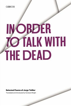 In Order to Talk with the Dead - Teillier, Jorge