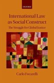 International Law as Social Construct: The Struggle for Global Justice