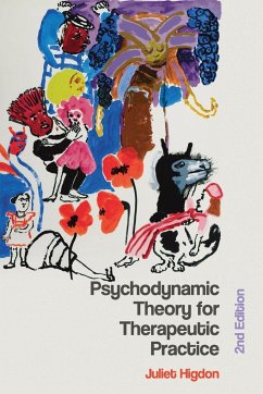 Psychodynamic Theory for Therapeutic Practice - Higdon, Juliet