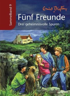 Drei geheimnisvolle Spuren / Fünf Freunde Sammelbände Bd.9 - Blyton, Enid