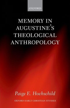 Memory in Augustine's Theological Anthropology - Hochschild, Paige E