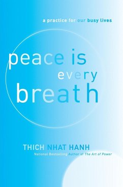 Peace Is Every Breath - Hanh, Thich Nhat