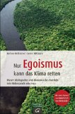 Nur Egoismus kann das Klima retten