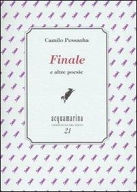 Finale e altre poesie - Pessanha, Camilo